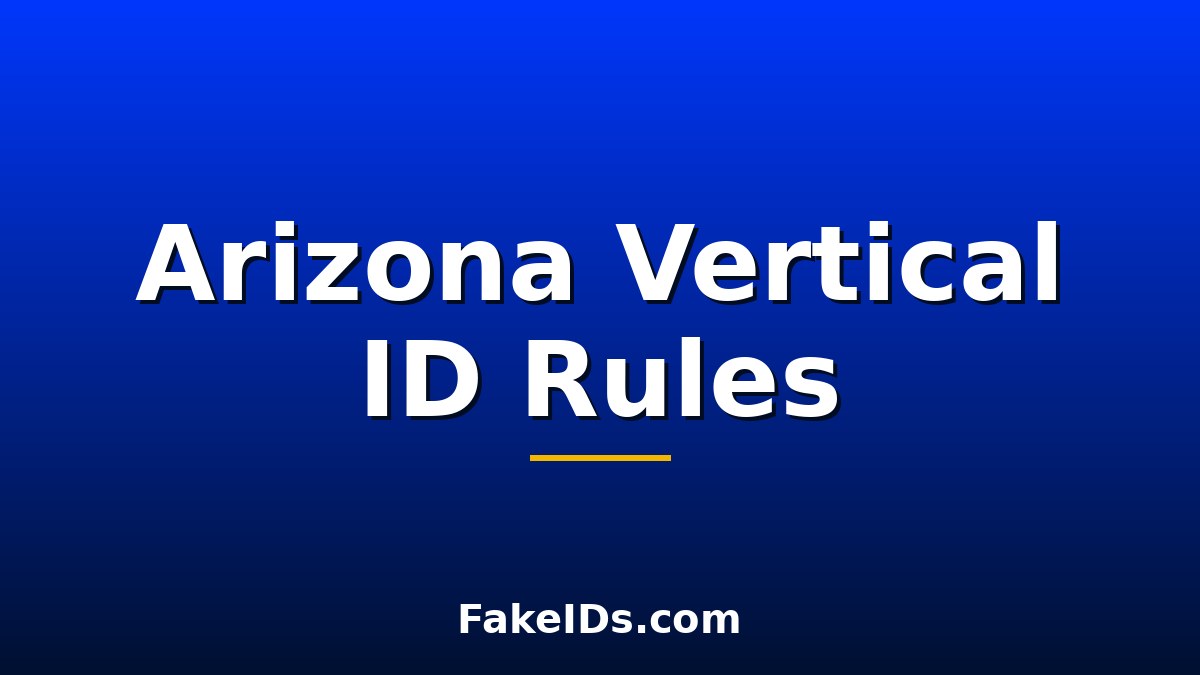 Turned 21 in Arizona? Your Vertical ID May Have a Catch