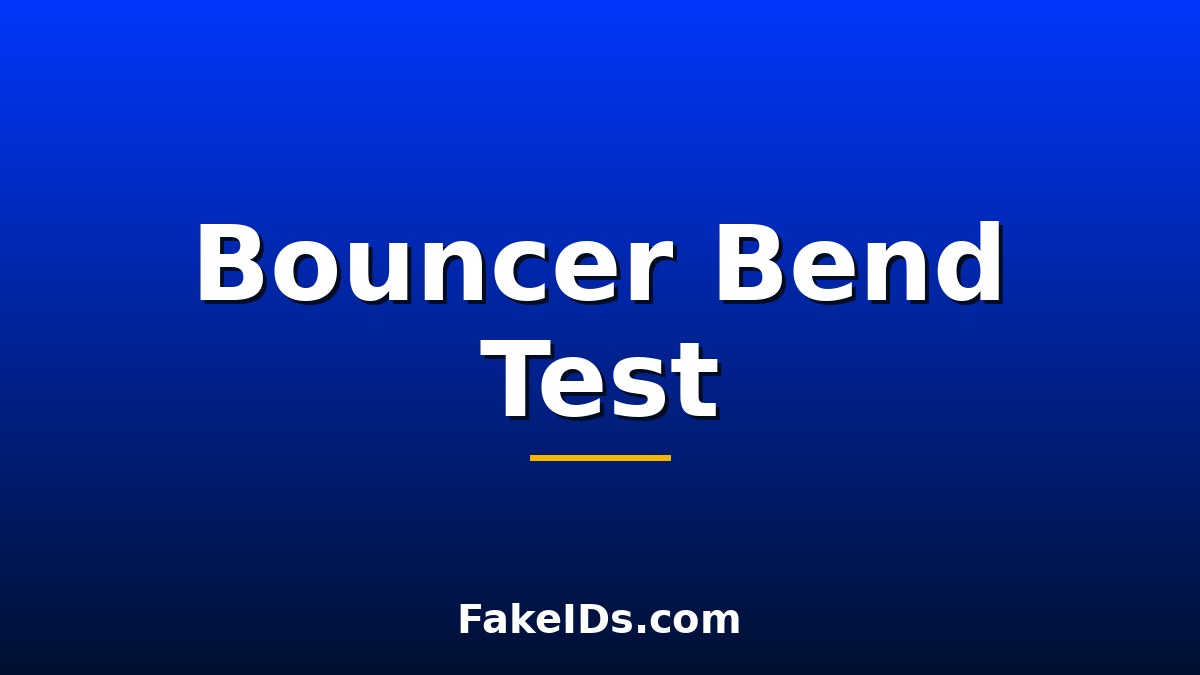 The Bouncer Bend Test: Why Polycarbonate IDs Pass