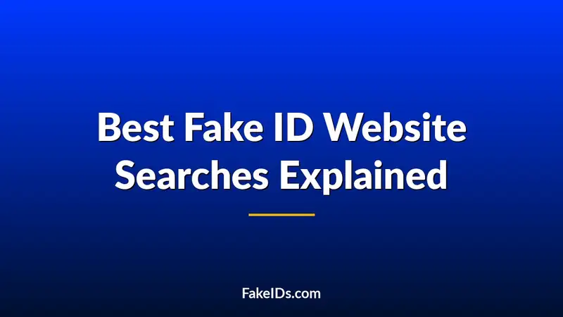 Best Fake ID Website Searches Explained
