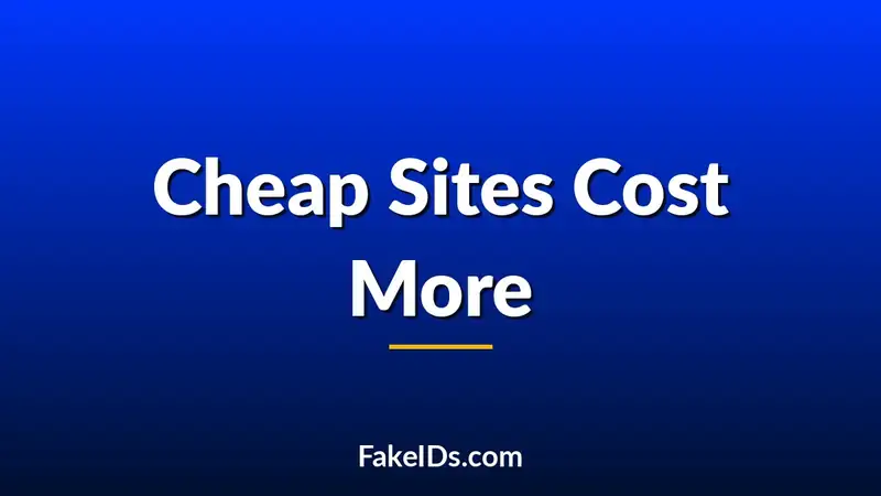 Why the Cheapest Fake ID Websites Often End Up Costing People More