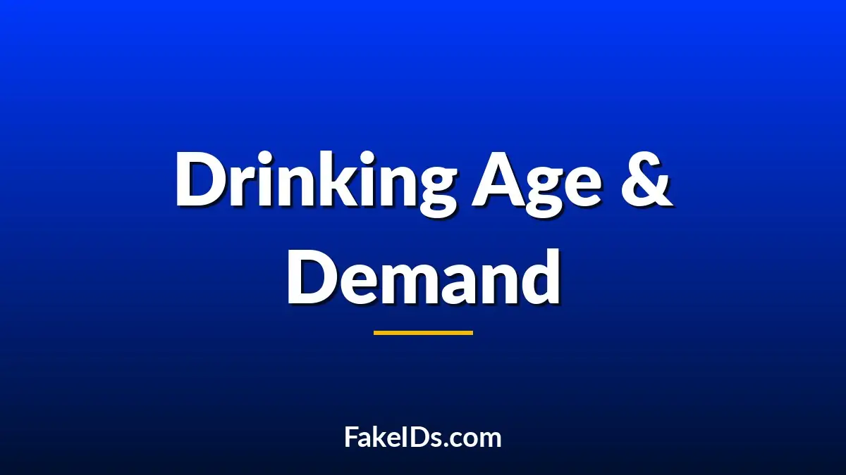 How the 21 Drinking Age Influenced Fake ID Demand