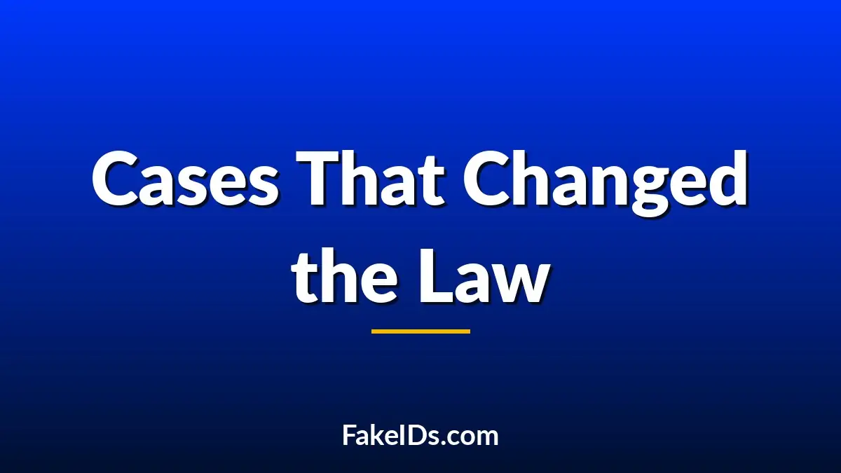Famous Fake ID Cases That Changed Public Policy
