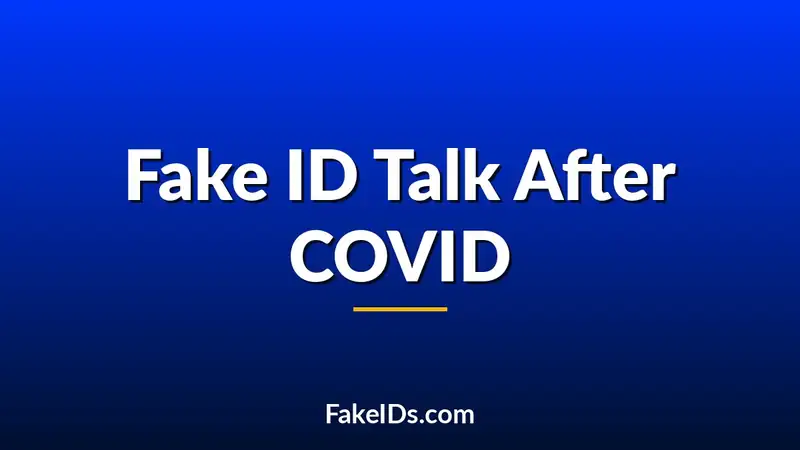 How Fake ID Conversations Have Changed Since COVID
