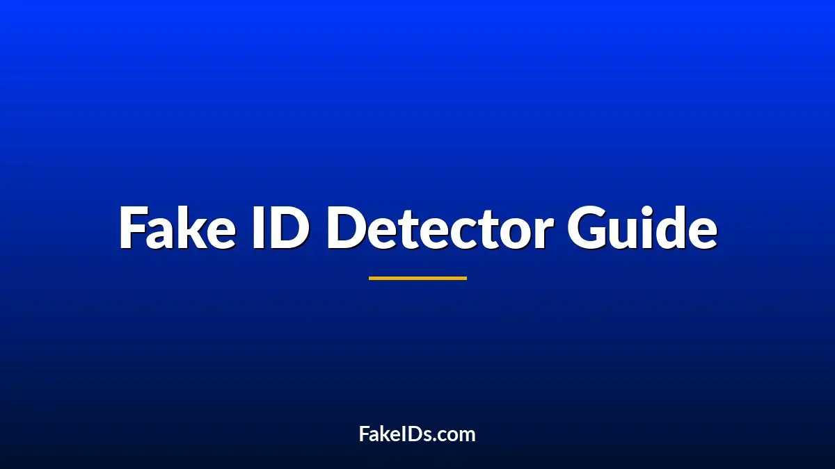 Fake ID Detector Guide: What Bouncers and Stores Look For