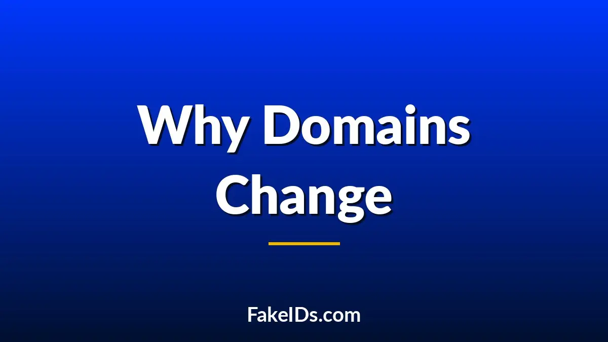 Why Fake ID Websites Frequently Change Domains