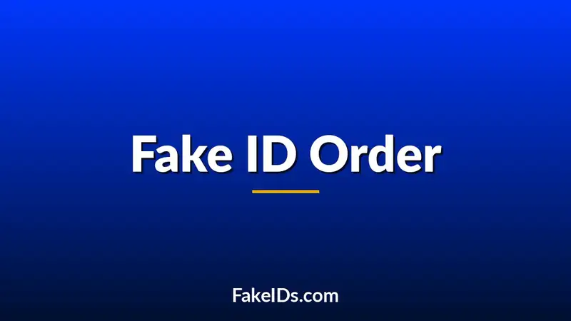 Fake ID Order: Complete Step-by-Step Process
