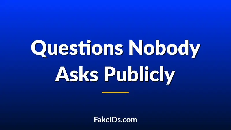 The Fake ID Questions Nobody Wants to Ask Publicly