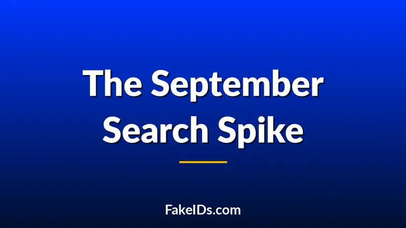 Why Certain Fake ID Questions Spike Every September (With Google Trends)