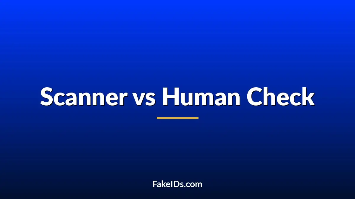 Fake ID Scanner vs Human Check: What Actually Flags an ID?