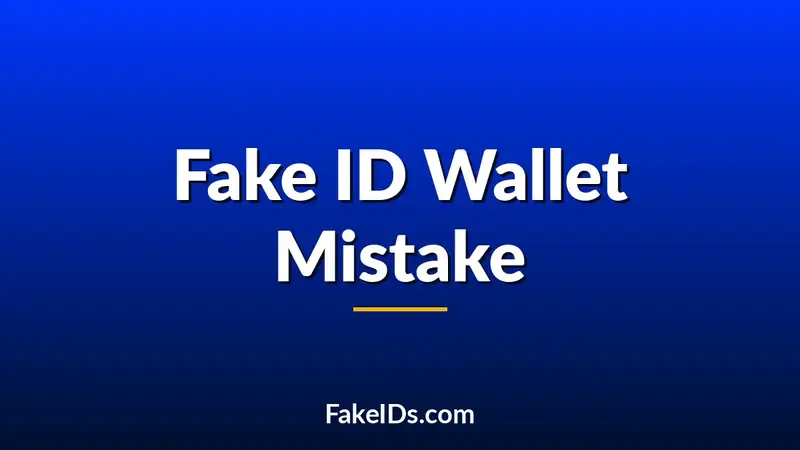 The Worst Place to Keep a Fake ID in Your Wallet