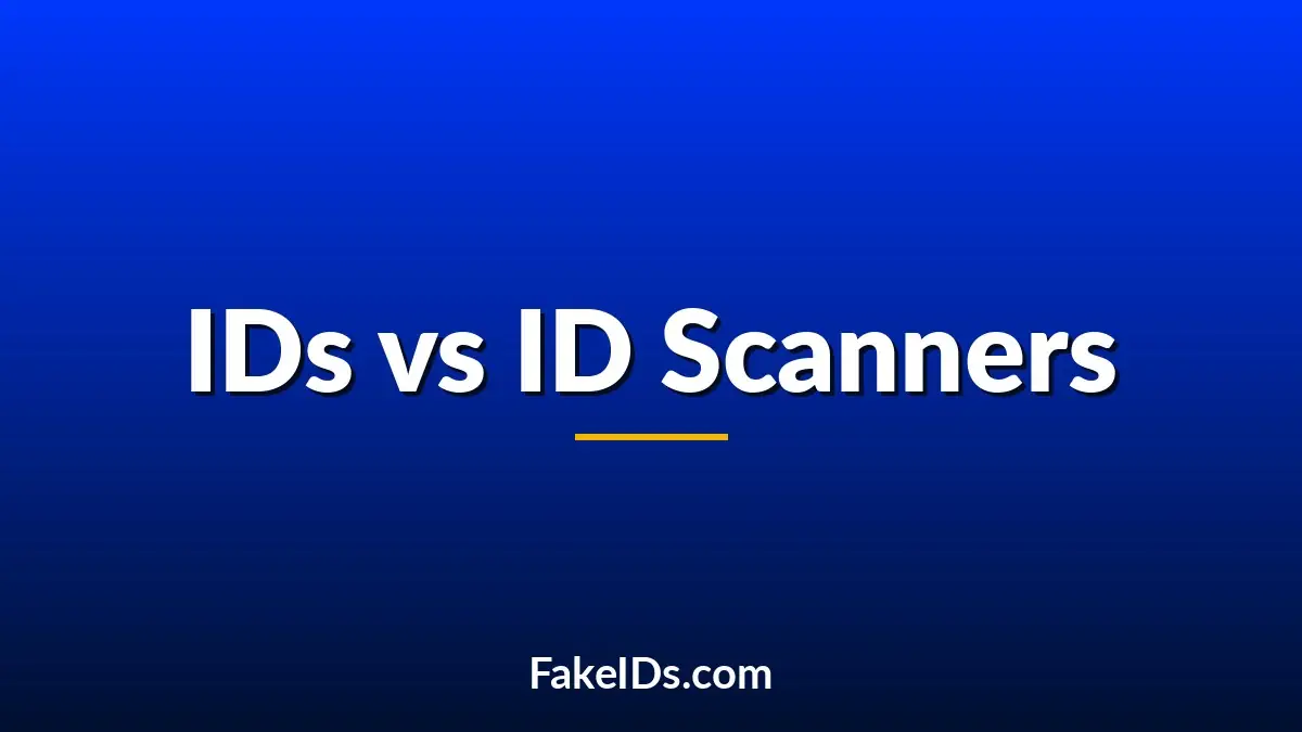 Fake IDs vs. Modern ID Scanners: Why They Are Easier to Detect Than Ever