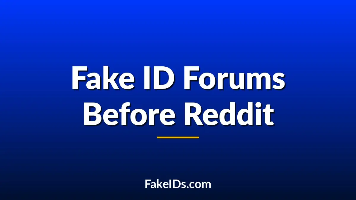 The Rise and Fall of Fake ID Forums Before Reddit Took Over