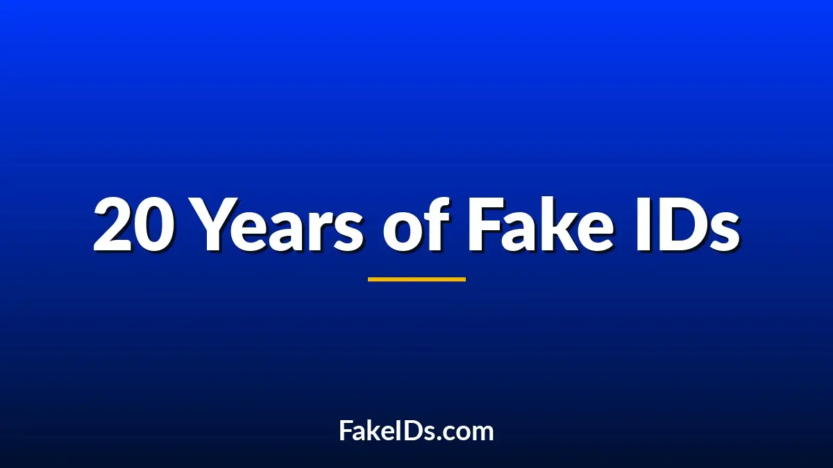 How Fake IDs Changed Over the Last 20 Years