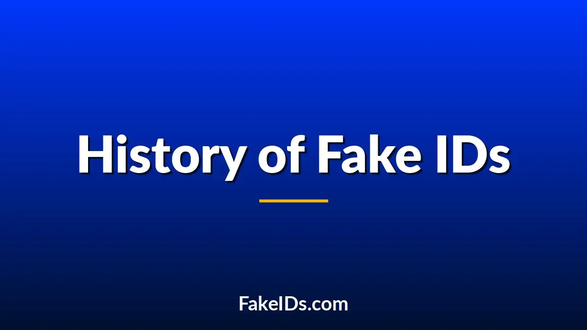 The History of Fake IDs in America: From Paper Cards to Polycarbonate