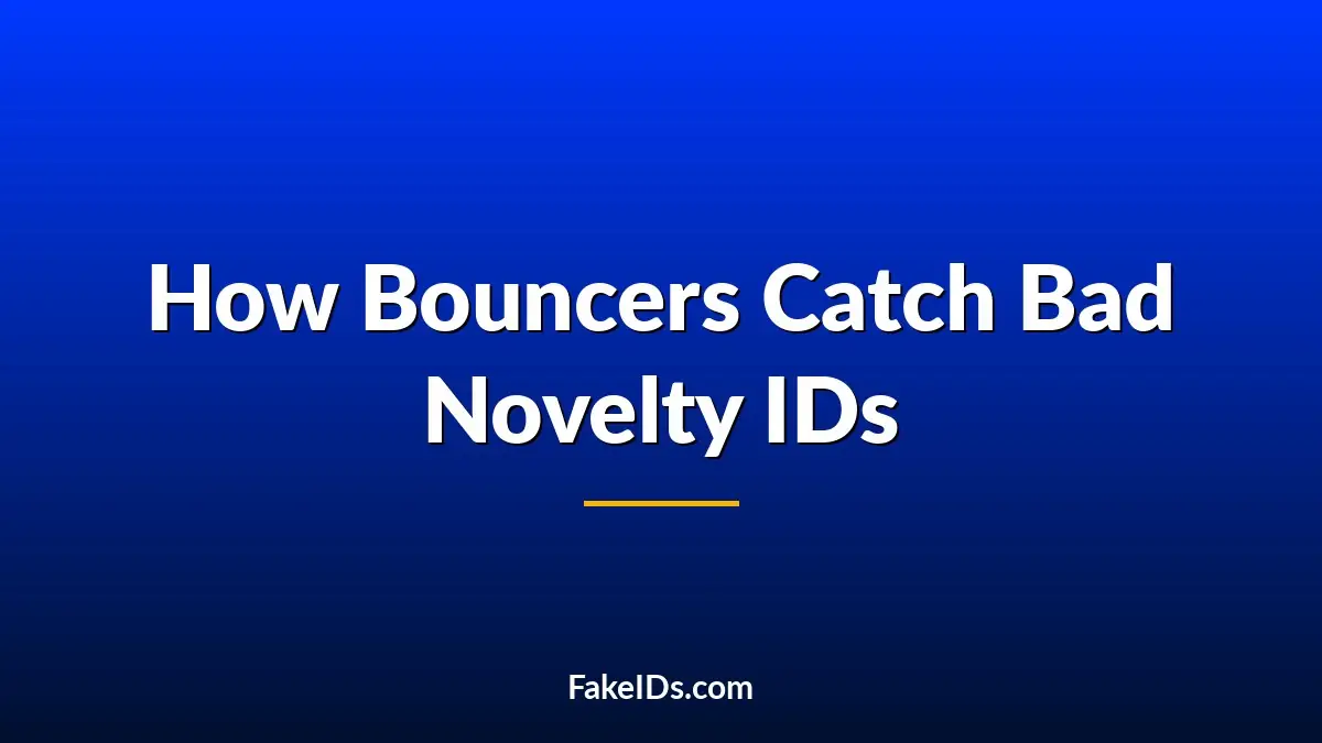 How Bouncers and Scanners Catch Bad Novelty IDs in 2026