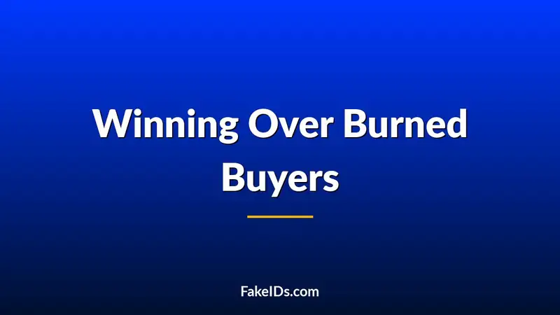 How FakeIDs.com Can Win Over Buyers Who’ve Been Burned Before