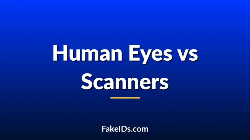 Why Do Some Fake IDs Fool People but Not ID Scanners?