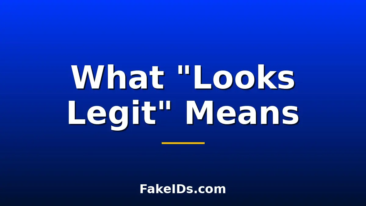 What People Mean When They Say "It Looks Legit"