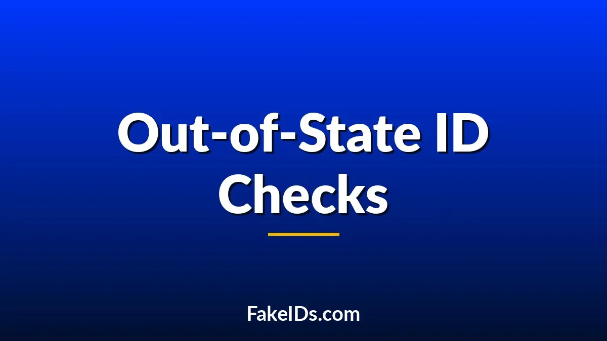Why Are Out-of-State IDs Harder for Bouncers to Verify?