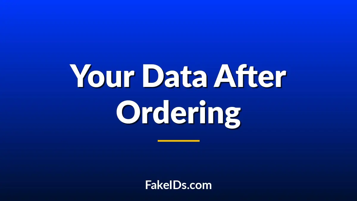 What Happens to Your Personal Information When You Order a Fake ID Online