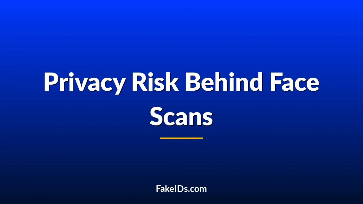 The Privacy Risk Behind Face Scans in Fake ID Checks