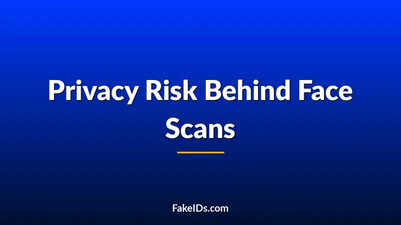 The Privacy Risk Behind Face Scans in Fake ID Checks
