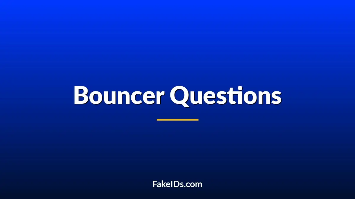 7 Questions Bouncers Ask When They Don't Trust Your ID
