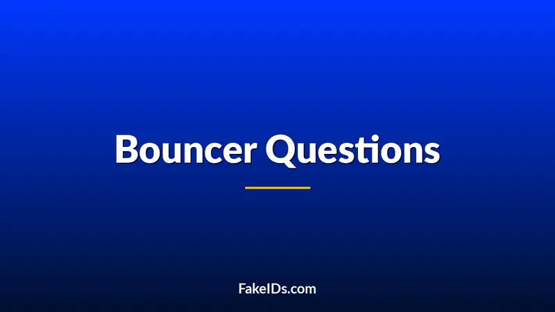 7 Questions Bouncers Ask When They Don't Trust Your ID