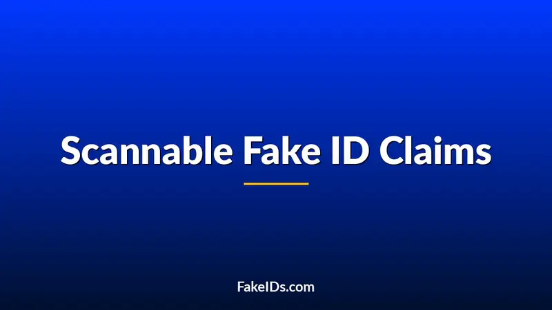 Scannable Fake ID Claims: What They Really Mean
