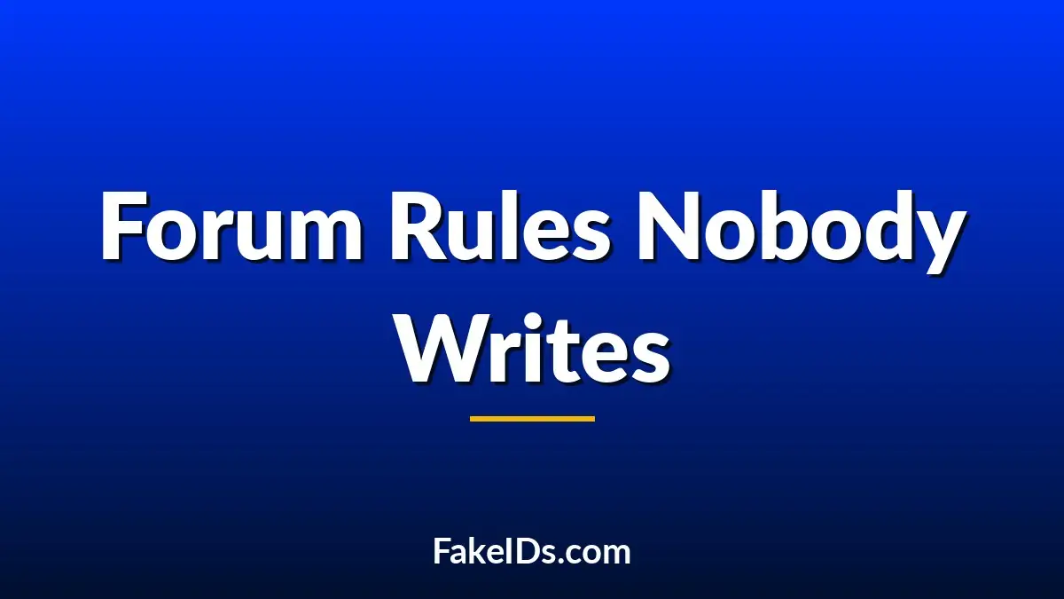 The Unwritten Rules Every Fake ID Forum Seems to Follow