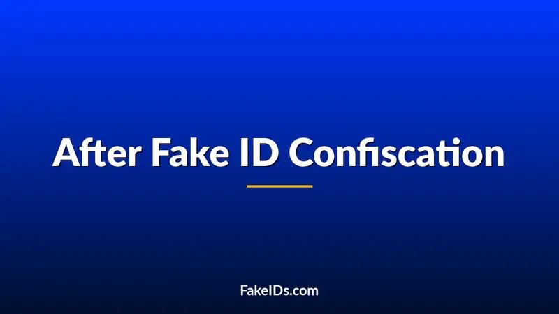 What Happens After a Fake ID Gets Confiscated?