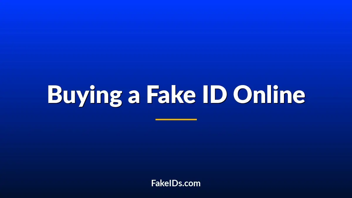 Why Is It So Risky to Buy a Fake ID Online Today?