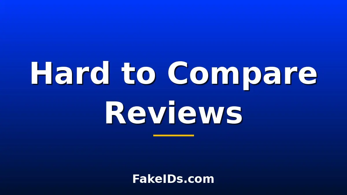 Why Fake ID Reviews Are So Hard to Compare