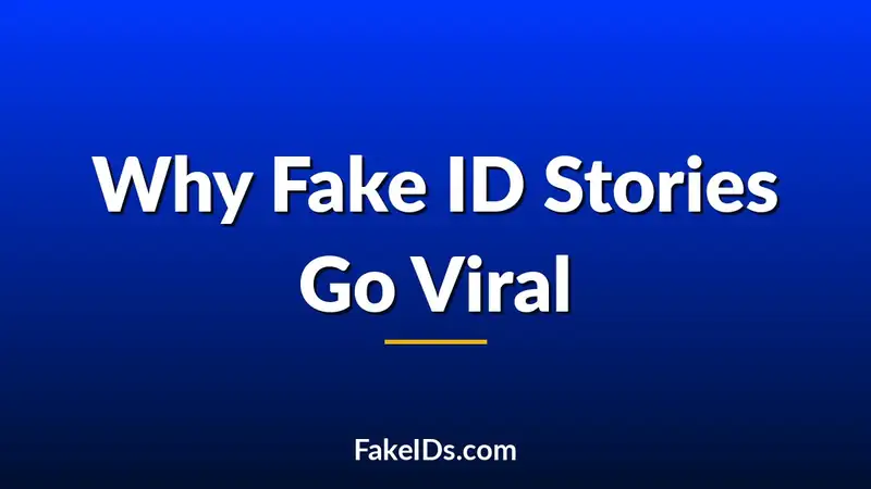 Why Fake ID Stories Keep Going Viral Online