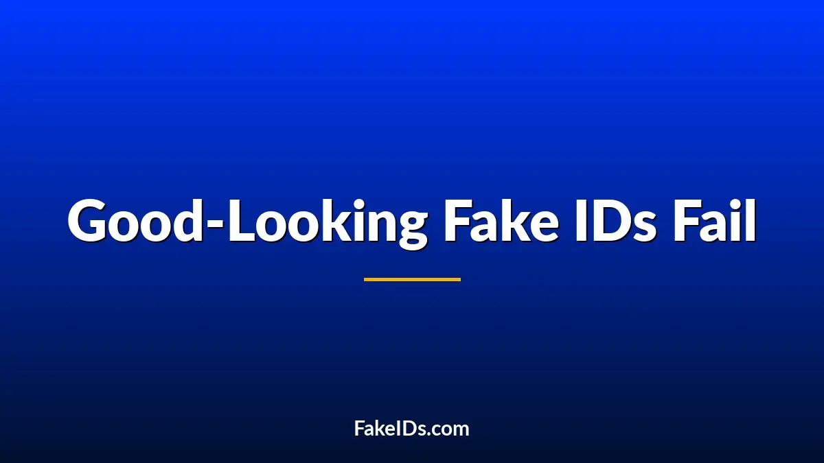 Why a Fake ID That Looks Good Can Still Fail Instantly