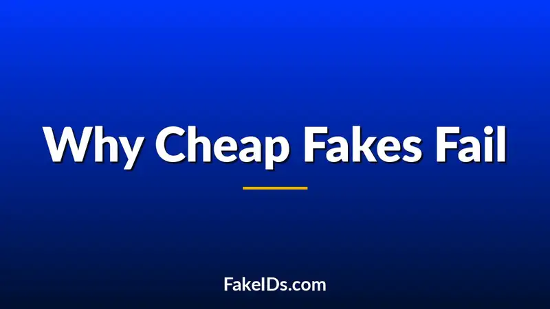 Why Low-Quality Fake IDs Fail So Easily