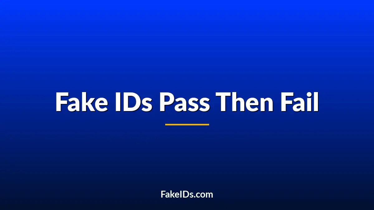 Why Some Fake IDs Pass One Night and Fail the Next