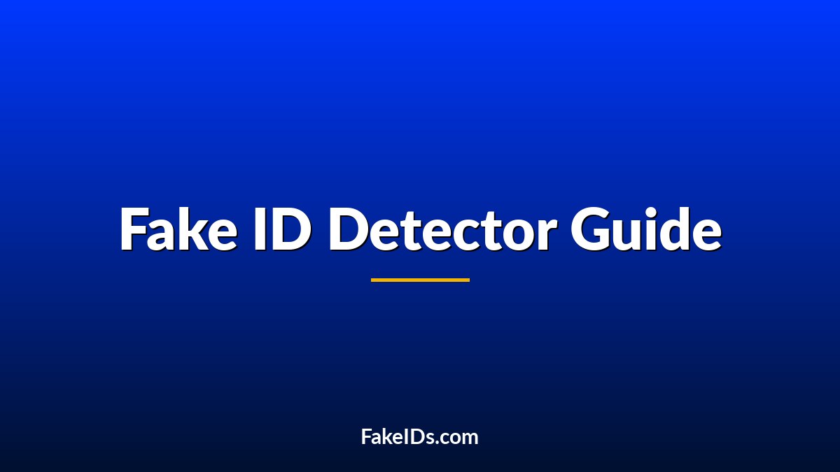 Fake ID Detector Guide: What Bouncers and Stores Look For