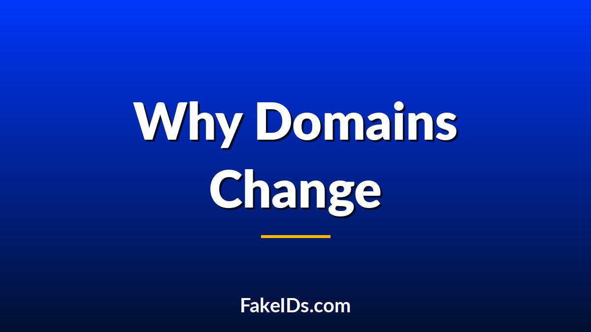 Why Fake ID Websites Frequently Change Domains