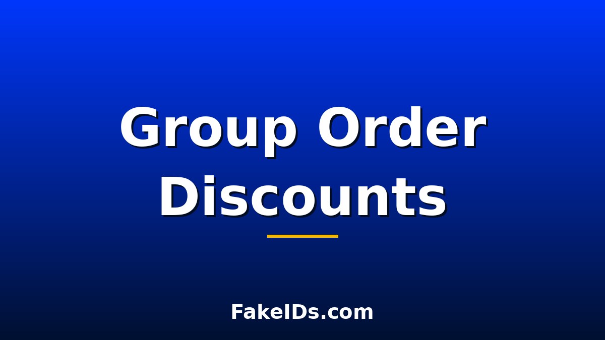 Fake ID Group Orders: Discounts, Risks, and Smart Tips