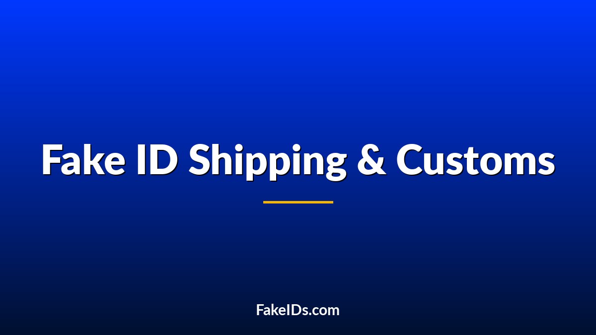 Fake ID Shipping: What Actually Happens During Customs Checks?