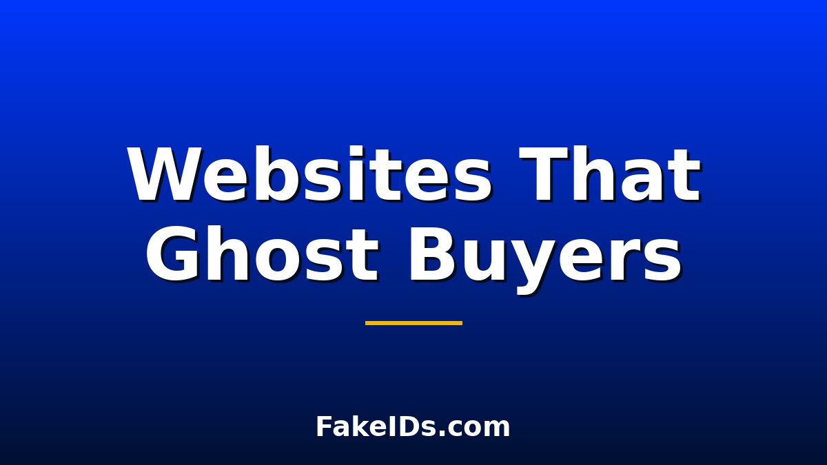 Fake ID Websites That Ghost Buyers: How to Spot Them