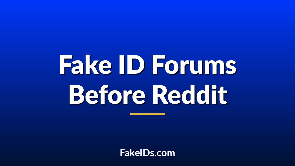 The Rise and Fall of Fake ID Forums Before Reddit Took Over