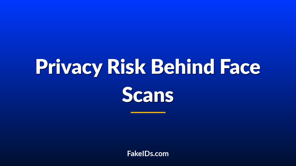 The Privacy Risk Behind Face Scans in Fake ID Checks