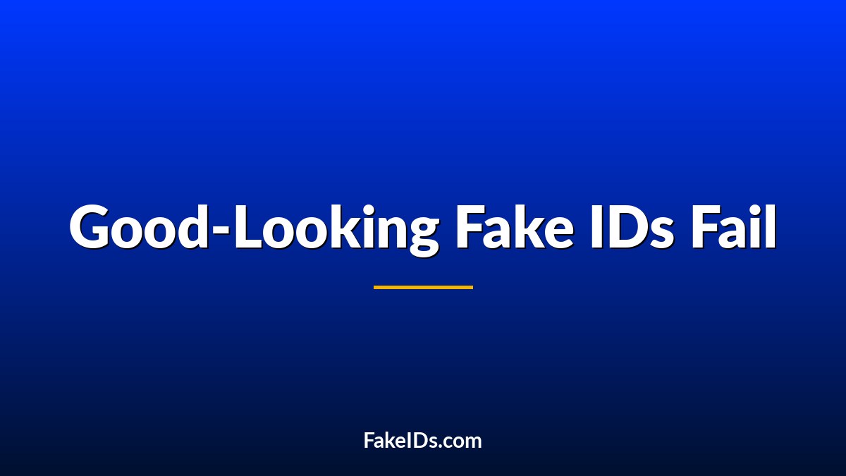 Why a Fake ID That Looks Good Can Still Fail Instantly